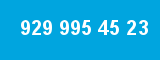 929 995 45 23